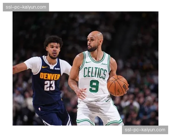 深度复盘：凯尔特人防守体系如何成功限制约基奇，取得关键客场胜利